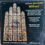 Cover for album: Gemengd Koor Magnificat, Cor Oost, Bruckner, Bach, Reger – Anton Bruckner Mis In C(LP, Stereo)
