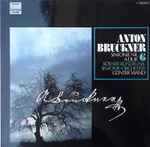 Cover for album: Anton Bruckner – Kölner Rundfunk-Sinfonie-Orchester, Günter Wand – Sinfonie Nr. 6 A-Dur