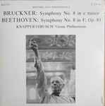 Cover for album: Bruckner, Beethoven - Knappertsbusch, Vienna Philharmonic – Symphony No. 8 In C Minor / Symphony No. 8 In F, Op. 93(2×LP, Mono)
