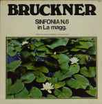 Cover for album: Anton Bruckner - Philharmonic Orchestra Bamberg, Hans Swarowsky (2) – Sinfonia N. 6 In La Magg.(LP)