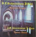 Cover for album: Johann Georg Albrechtsberger, Joseph Haydn, Владимир Кошуба – Concertos For Organ(LP)