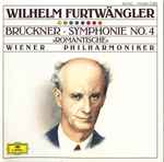 Cover for album: Bruckner, Wilhelm Furtwängler, Wiener Philharmoniker – Symphonie No. 4 »Romantische«