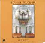 Cover for album: Brahms, Bruckner / Guy Bovet – Guy Bovet à l'Orgue Historique de Sainte-Claire à Vevey(LP)