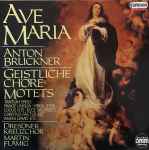 Cover for album: Anton Bruckner - Dresdner Kreuzchor, Martin Flämig – Ave Maria (Geistliche Chöre = Motets)