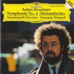 Cover for album: Anton Bruckner, Staatskapelle Dresden ∙ Giuseppe Sinopoli – Symphonie No. 4 »Romantische«