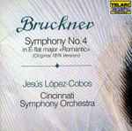 Cover for album: Bruckner - Jesús López-Cobos, Cincinnati Symphony Orchestra – Symphony No. 4 «Romantic» (Original 1874 Version)(CD, Album)