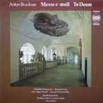 Cover for album: Anton Bruckner - Heinz Rögner, Rundfunk-Sinfonieorchester Berlin – Messe E-Moll / Te Deum
