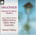 Cover for album: Bruckner / Anne-Marie Owens, CBSO Chorus, CBSO Wind Ensemble, Simon Halsey – Mass In E Minor / Motets(CD, )