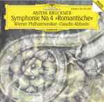 Cover for album: Anton Bruckner - Wiener Philharmoniker, Claudio Abbado – Symphonie No. 4 »Romantische«