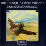 Cover for album: Anton Bruckner, Bayerisches Staatsorchester, Wolfgang Sawallisch – Anton Bruckner, Symphonie No. 5(CD, )