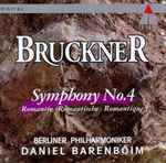 Cover for album: Bruckner, Berliner Philharmoniker, Daniel Barenboim – Symphony No. 4 