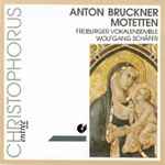 Cover for album: Anton Bruckner, Freiburger Vokalensemble, Wolfgang Schäfer – Motetten(CD, Album)