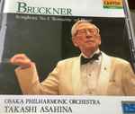 Cover for album: Bruckner, Osaka Philharmonic Orchestra, Takashi Asahina – Symphony No. 4 
