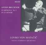 Cover for album: Lovro Von Matacic, Wiener Symphoniker, Anton Bruckner – Symphony No.3 (1878 Version Ed. Fritz Oeser)(CD, Album)