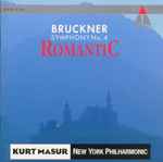 Cover for album: Bruckner / Kurt Masur, New York Philharmonic – Symphony No. 4 In E Flat Major, 
