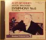 Cover for album: Kurt Eichhorn, Anton Bruckner, Bruckner Orchestra Linz – Symphony No. 6 In A Major(CD, Album, Stereo)