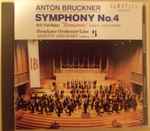 Cover for album: Anton Bruckner, Bruckner Orchestra Linz, Martin Sieghart – Symphony No. 4 in E-flat major 