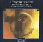 Cover for album: Anton Bruckner - Prager Kammerchor, Josef Pančík – Motetten · Choral-Messe(CD, Album, Stereo)