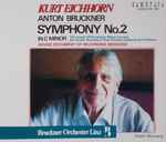 Cover for album: Kurt Eichhorn, Anton Bruckner, Bruckner Orchestra Linz – Symphony No. 2 In C Minor / Sound Document Of Recording Sessions(2×CD, Album)