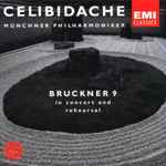 Cover for album: Bruckner - Münchner Philharmoniker, Celibidache – Symphony No. 9 In Concert And Rehearsal
