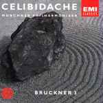 Cover for album: Bruckner - Celibidache, Münchner Philharmoniker – Symphony No. 3