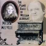 Cover for album: Nicola Melville, William Albright – The Piano Rags Of William Albright(CD, Album)
