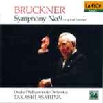 Cover for album: Bruckner - Osaka Philharmonic Orchestra, Takashi Asahina – Symphony No. 9 (Original Version)(CD, HDCD, Remastered)