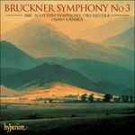 Cover for album: Anton Bruckner / BBC Scottish Symphony Orchestra, Osmo Vänskä – Symphony No 3