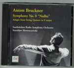Cover for album: Anton Bruckner, Stanislaw Skrowaczewski, Saarbrücken Radio Symphony Orchestra – Symphony No. 0 
