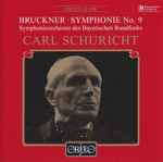 Cover for album: Bruckner, Carl Schuricht, Symphonieorchester Des Bayerischen Rundfunks – Symphonie No. 9(CD, )