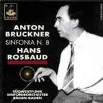 Cover for album: Anton Bruckner, Hans Rosbaud, Südwestfunk Sinfonieorchester Baden-Baden – Sinfonia N. 8(CD, Album)