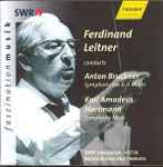 Cover for album: Ferdinand Leitner Conducts Anton Bruckner / Karl Amadeus Hartmann, SWR Sinfonieorchester Baden-Baden Und Freiburg – Symphony No. 6 A Major / Symphony No. 6