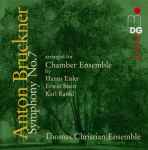 Cover for album: Anton Bruckner Arranged For Chamber Ensemble By Hanns Eisler, Erwin Stein, Karl Rankl - Thomas Christian Ensemble – Symphony No. 7(CD, )
