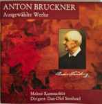 Cover for album: Anton Bruckner, Malmö Kammarkör – Ausgewählte Werke(CD, Album)
