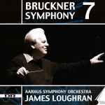 Cover for album: Bruckner, Aarhus Symphony Orchestra, James Loughran – Symphony No. 7(CD, Album)
