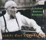 Cover for album: Carl Schuricht, Schubert, Brahms, Bruckner – Inédits(3×CD, Album)