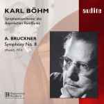Cover for album: A. Bruckner, Karl Böhm, Symphonieorchester Des Bayerischen Rundfunks – Symphony No. 8 (Munich, 1971)