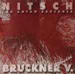 Cover for album: Nitsch / Bruckner – Für Anton Bruckner / Bruckner V Reloaded(2×CD, Album)