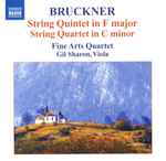 Cover for album: Bruckner, Fine Arts Quartet, Gil Sharon – String Quintet In F Major / String Quartet In C Minor