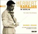 Cover for album: Herbert von Karajan -  Beethoven, Bruckner – Herbert Von Karajan In Berlin - The Early Recordings(2×CD, Album, Remastered, Stereo, Mono)