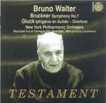Cover for album: Bruno Walter, Bruckner : Gluck, New York Philharmonic Orchestra – Symphony No. 7 / Iphigénie En Aulide Overture(CD, Album, Mono)