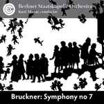 Cover for album: Berliner Staatskapelle, Kurt Masur, Bruckner – Symphony No 7(CD, Album)
