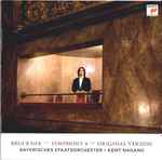 Cover for album: Bruckner - Bayerisches Staatsorchester · Kent Nagano – Symphony 4 - Original Version(SACD, Hybrid, Multichannel, Album, Enhanced)