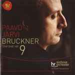 Cover for album: Bruckner, Paavo Järvi, hr-Sinfonieorchester – Sinfonie Nr. 9