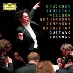 Cover for album: Bruckner, Sibelius, Nielsen / Gothenburg Symphony Orchestra, Gustavo Dudamel – Bruckner / Sibelius / Nielsen(3×CD, Album, Box Set, )