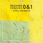 Cover for album: Bruckner - Tapiola Sinfonietta, Mario Venzago – Symphonies Nos. 0 & 1(2×CD, Album)