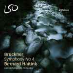 Cover for album: Bruckner - Bernard Haitink, London Symphony Orchestra – Symphony No. 4