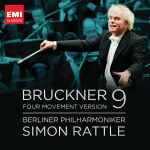 Cover for album: Bruckner - Simon Rattle, Berliner Philharmoniker – Bruckner 9 (Four Movement Version)