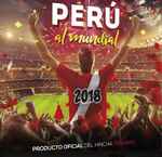 Cover for album: Himno Nacional Del PerúVarious – Perú Al Mundial  2018(CD, Album, Compilation, Stereo)