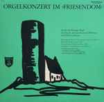 Cover for album: Johann Sebastian Bach, Dieterich Buxtehude, Nikolaus Bruhns, Georg Böhm - Herfried Mencke – Orgelkonzert Im Friesendom